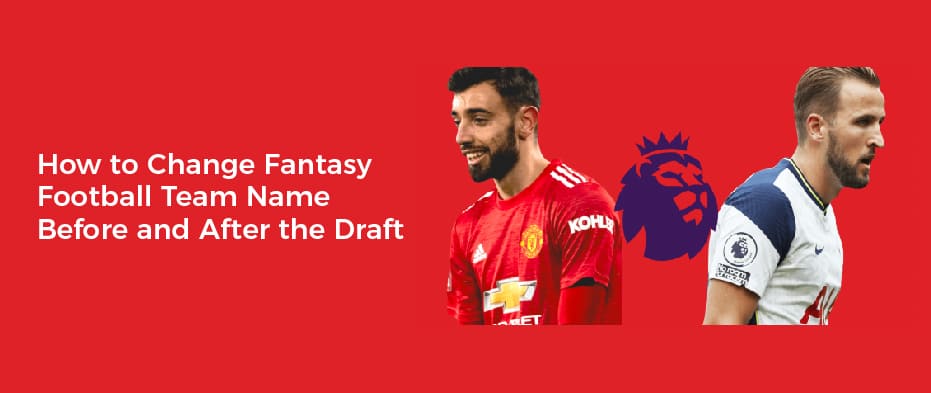 How to Change Fantasy Football Team Name Before and After the Draft