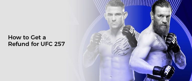 How to Get a Refund for UFC 257