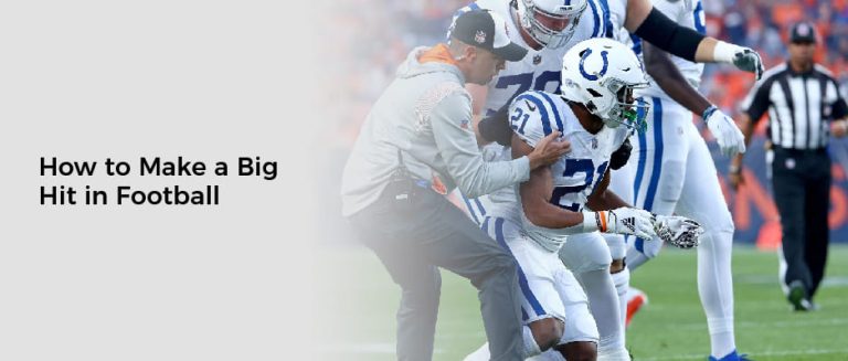 How to Make a Big Hit in Football