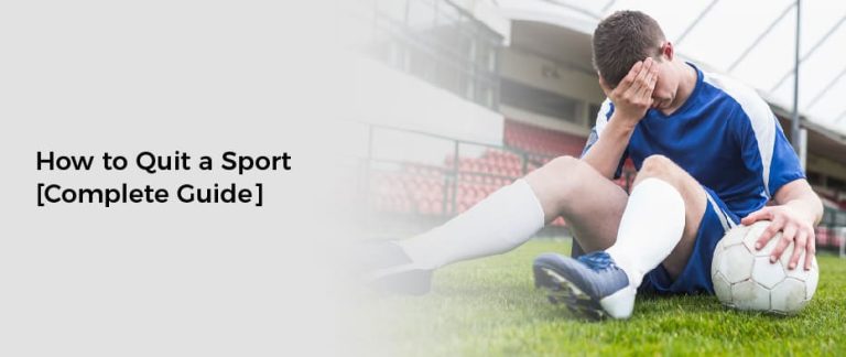 How to Quit a Sport [Complete Guide]