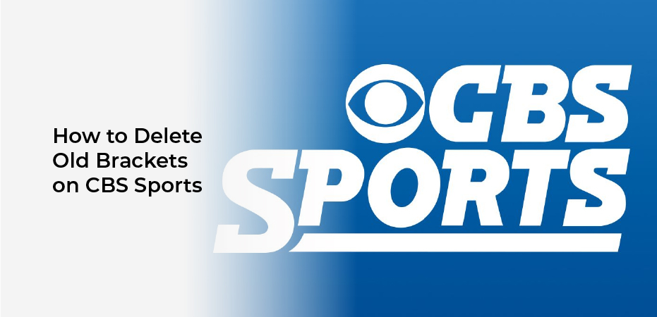 how to delete old brackets on CBS sports