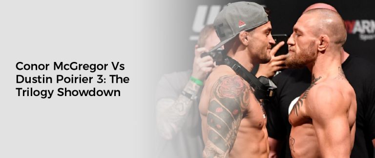 Conor McGregor Vs Dustin Poirier 3: The Trilogy Showdown