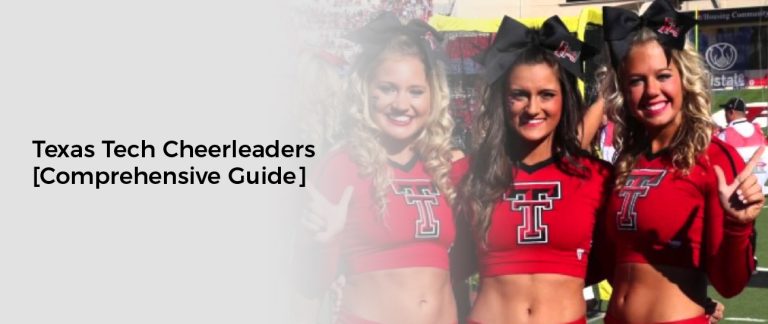 Texas Tech Cheerleaders [Comprehensive Guide]